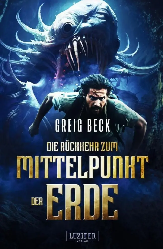 Cover: 9783958358461 | DIE RÜCKKEHR ZUM MITTELPUNKT DER ERDE | Roman | Greig Beck | Buch