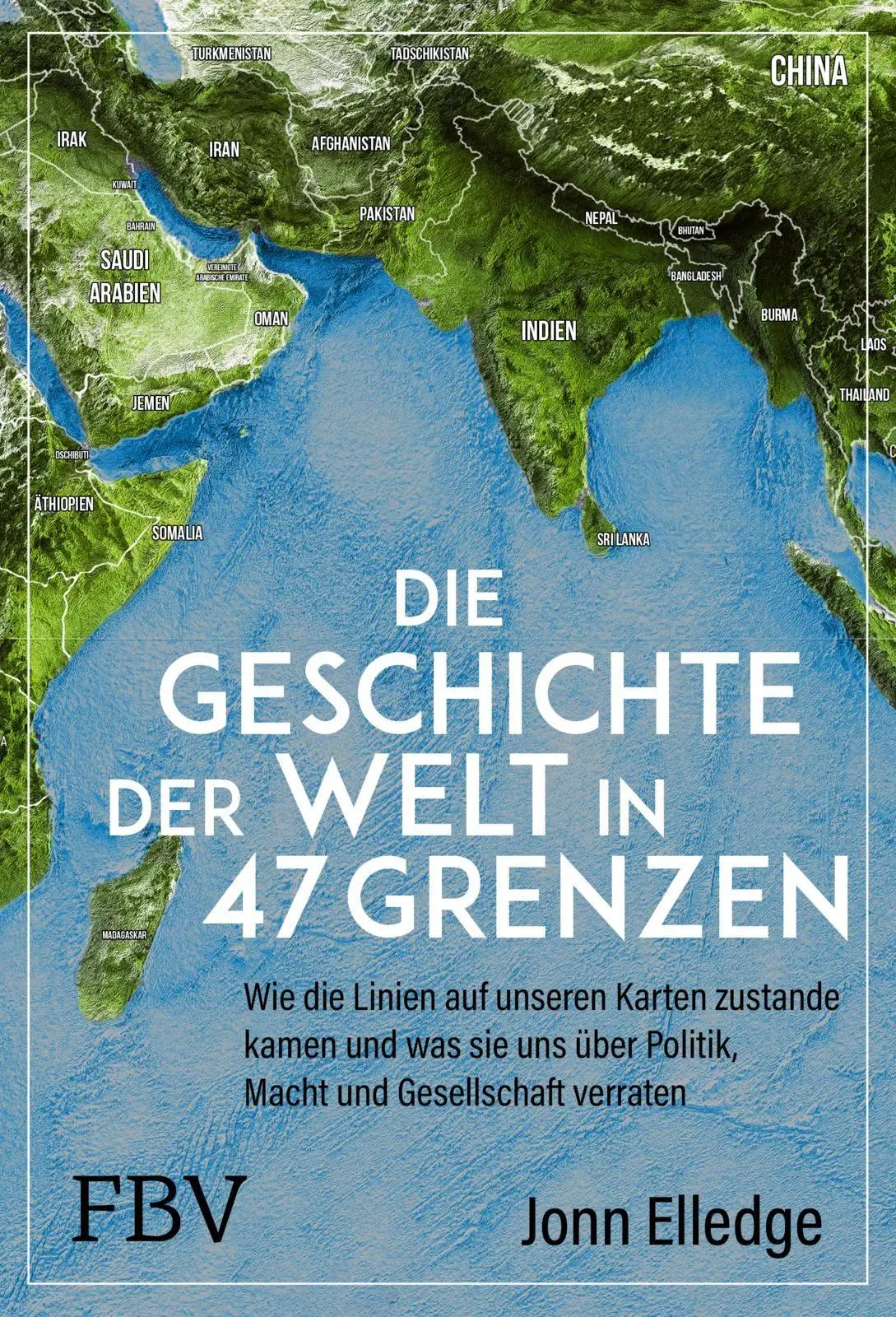 Cover: 9783959728461 | Die Geschichte der Welt in 47 Grenzen | Über Geografie und Geopolitik