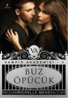 Buz Öpücük - Vampir Akademisi 2. Kitap