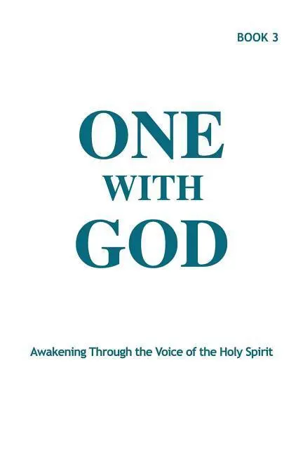 Cover: 9780996578561 | One With God | Awakening Through the Voice of the Holy Spirit - Book 3