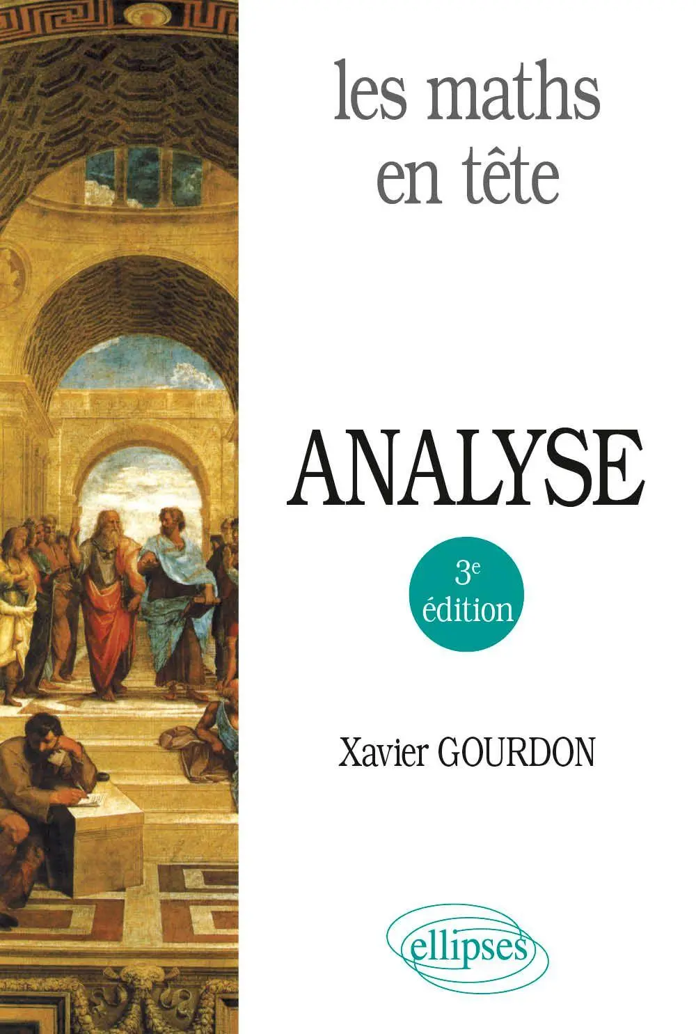 Cover: 9782340038561 | Les maths en tête. Analyse - 3e édition | Xavier Gourdon | Taschenbuch