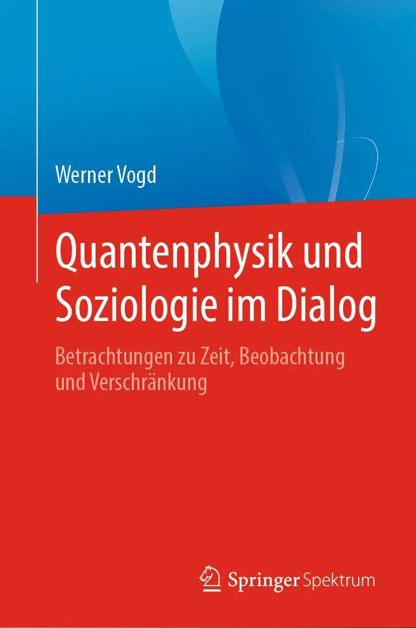 Cover: 9783662618561 | Quantenphysik und Soziologie im Dialog | Werner Vogd | Buch | xii