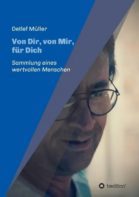 Cover: 9783734508561 | Von Dir, von Mir, für Dich | Sammlung eines wertvollen Menschen | Buch