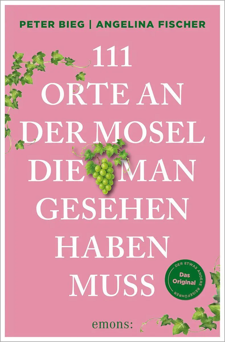 Cover: 9783740828561 | 111 Orte an der Mosel, die man gesehen haben muss | Peter Bieg (u. a.)