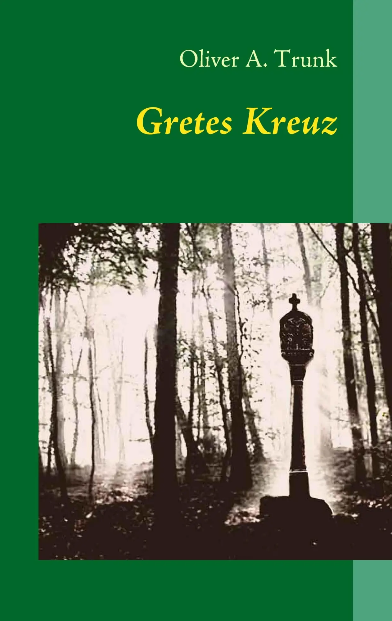 Cover: 9783837018561 | Gretes Kreuz | Oliver A. Trunk | Taschenbuch | 156 S. | Deutsch | 2008