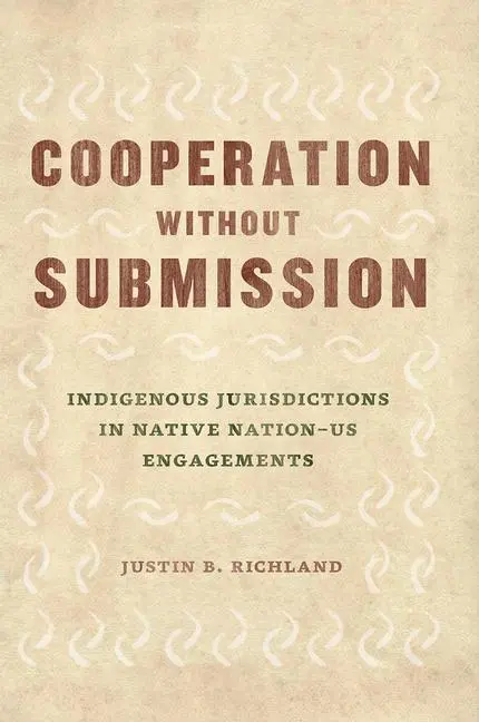 Cover: 9780226608761 | Cooperation without Submission | Justin B Richland | Taschenbuch