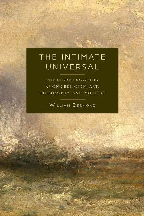 Cover: 9780231178761 | The Intimate Universal – The Hidden Porosity Among Religion, Art,...