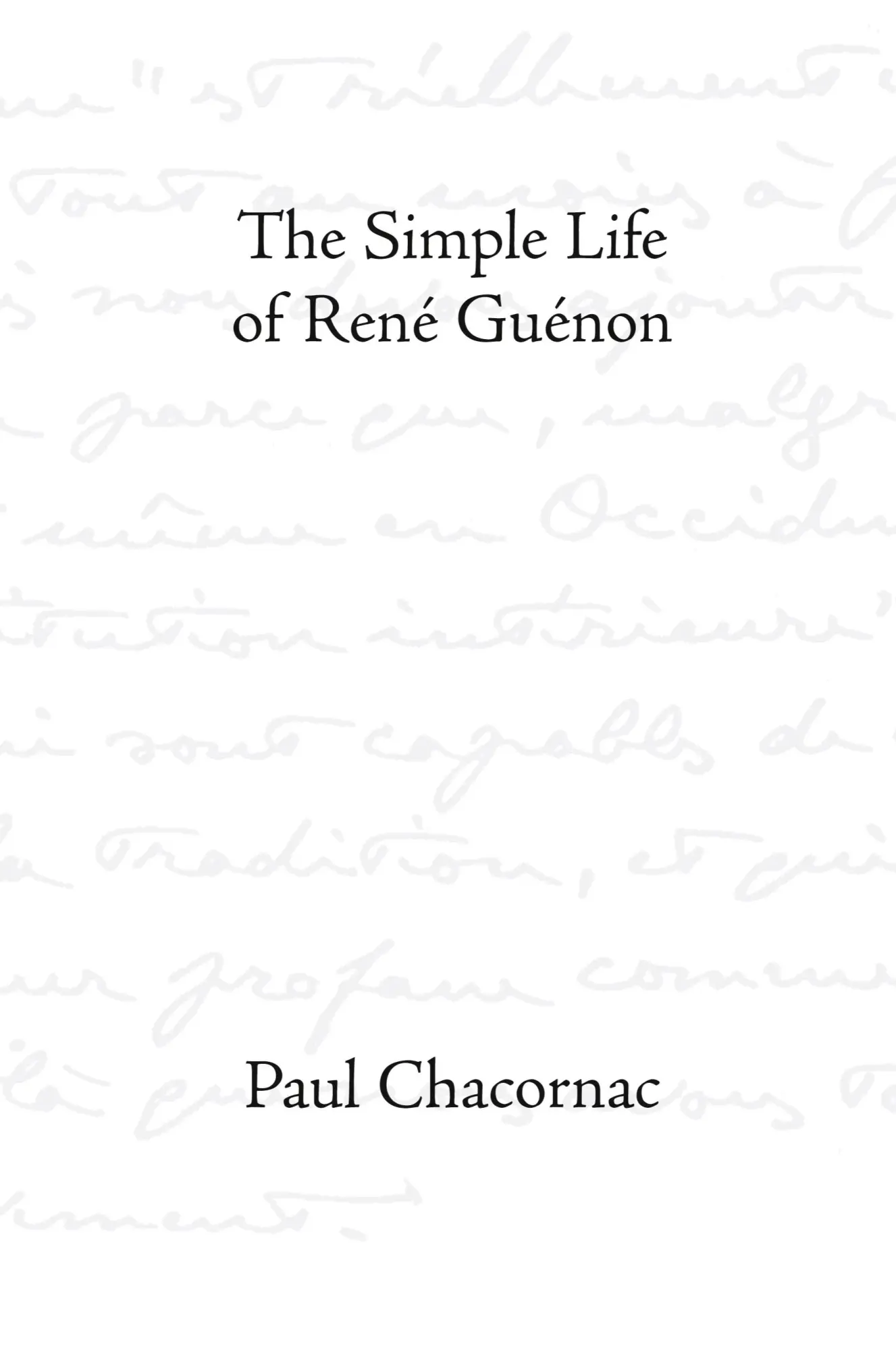Cover: 9780900588761 | The Simple Life of Rene Guenon | Paul Chacornac | Taschenbuch | 2005