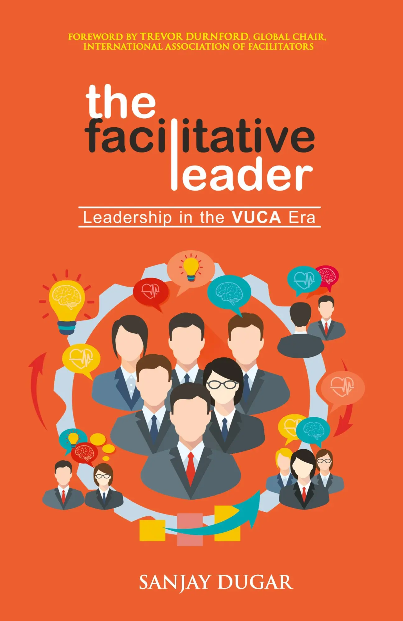 Cover: 9781732328761 | The Facilitative Leader | Leadership in the VUCA Era | Sanjay Dugar