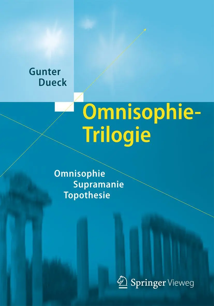 Cover: 9783642348761 | Omnisophie-Trilogie | Omnisophie - Supramanie - Topothesie | Dueck