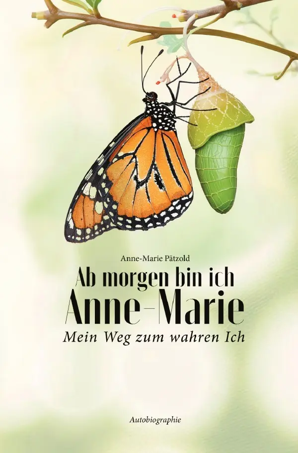 Cover: 9783565118861 | Ab morgen bin ich Anne-Marie mein Weg zum wahren Ich | Pätzold | Buch