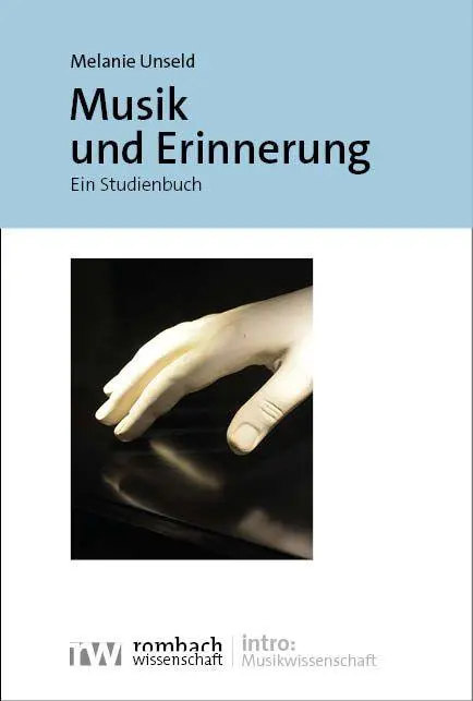 Cover: 9783968218861 | Musik und Erinnerung | Ein Studienbuch | Melanie Unseld | Taschenbuch