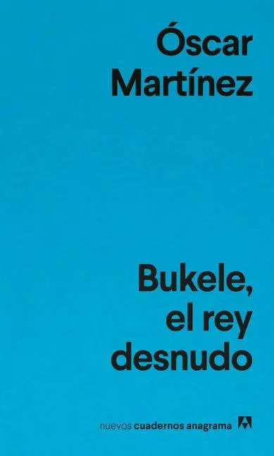 Cover: 9788433948861 | Bukele, El Rey Desnudo | Oscar Martínez | Taschenbuch | Spanisch