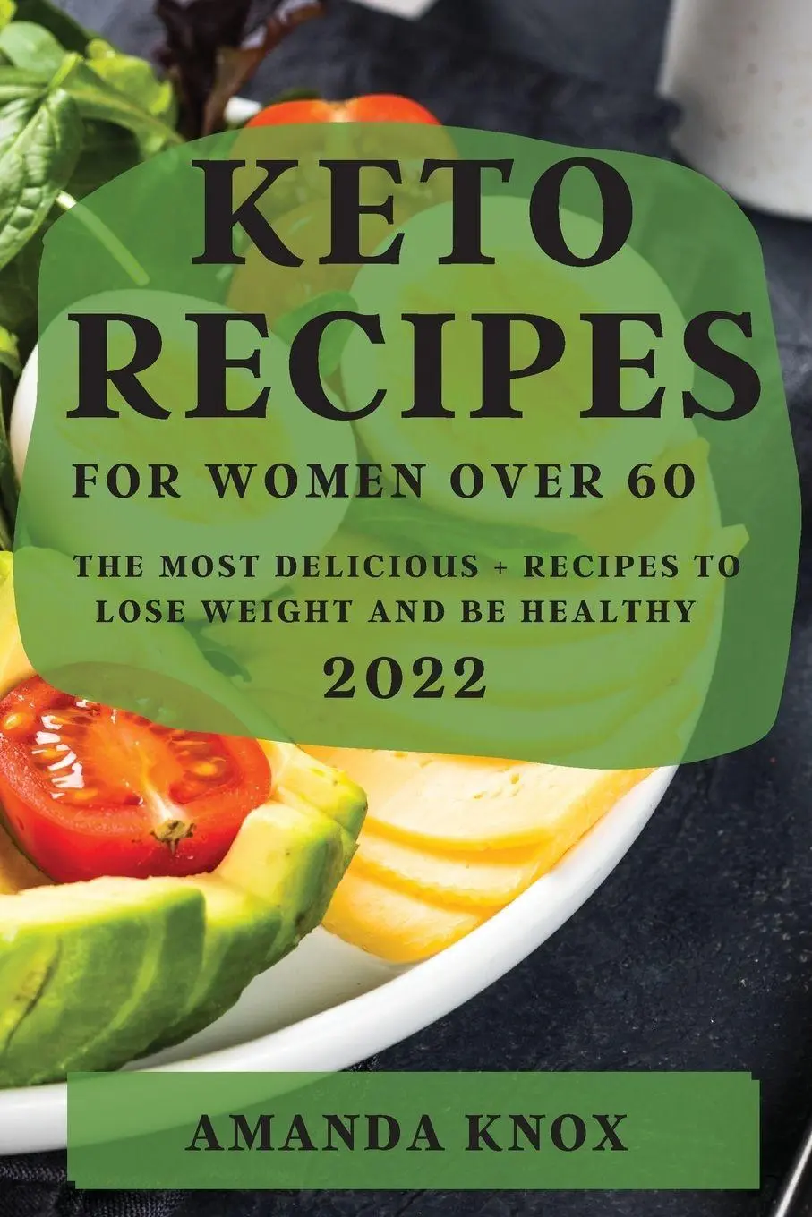 Cover: 9781804508961 | KETO RECIPES FOR WOMEN OVER 60 | Amanda Knox | Taschenbuch | Englisch