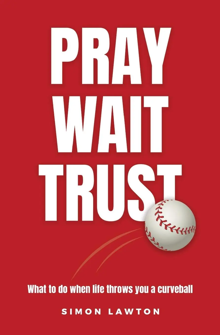 Cover: 9781999648961 | Pray Wait Trust | Simon Lawton | Taschenbuch | Englisch | 2023