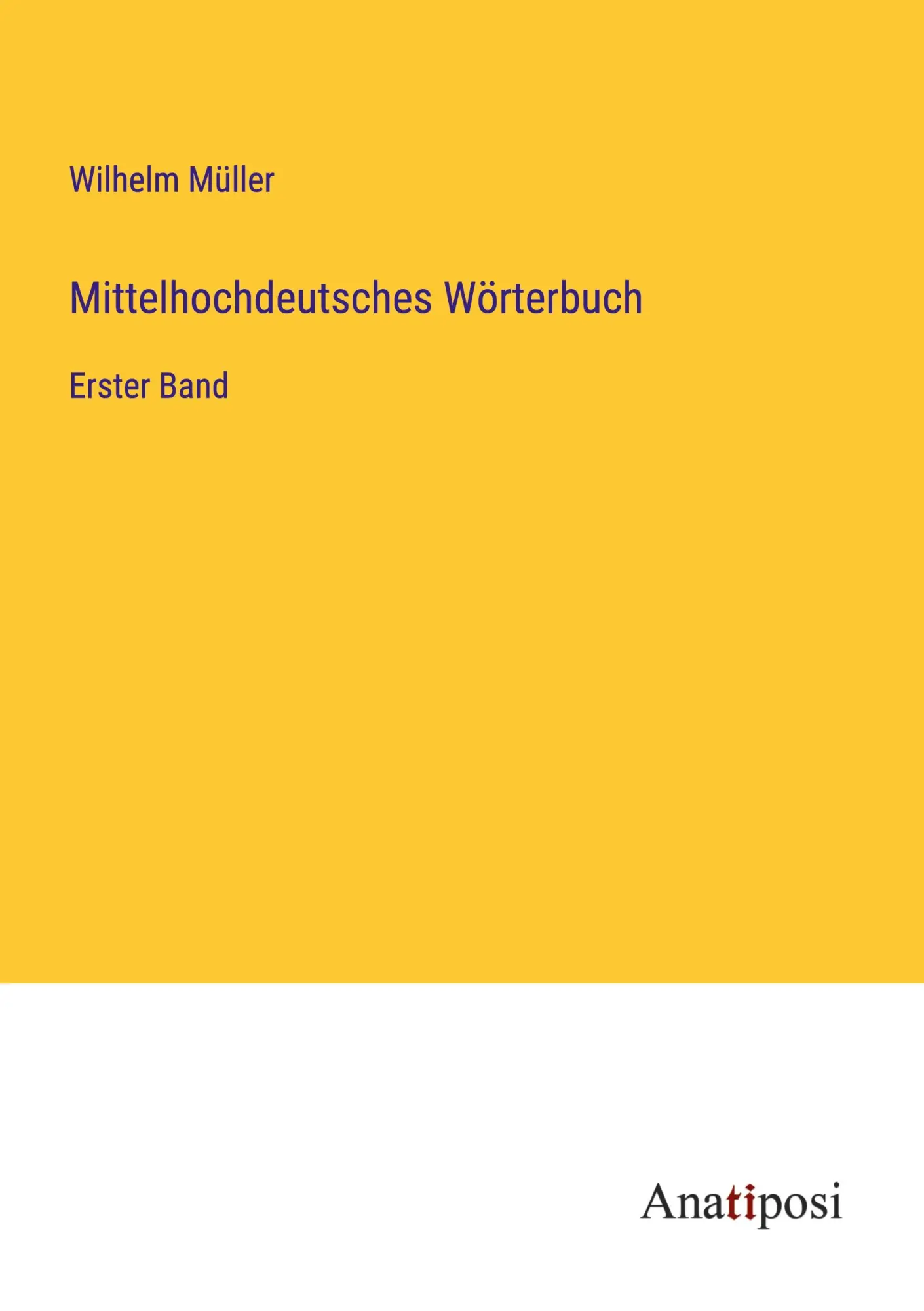Mittelhochdeutsches Wörterbuch: Erster Band