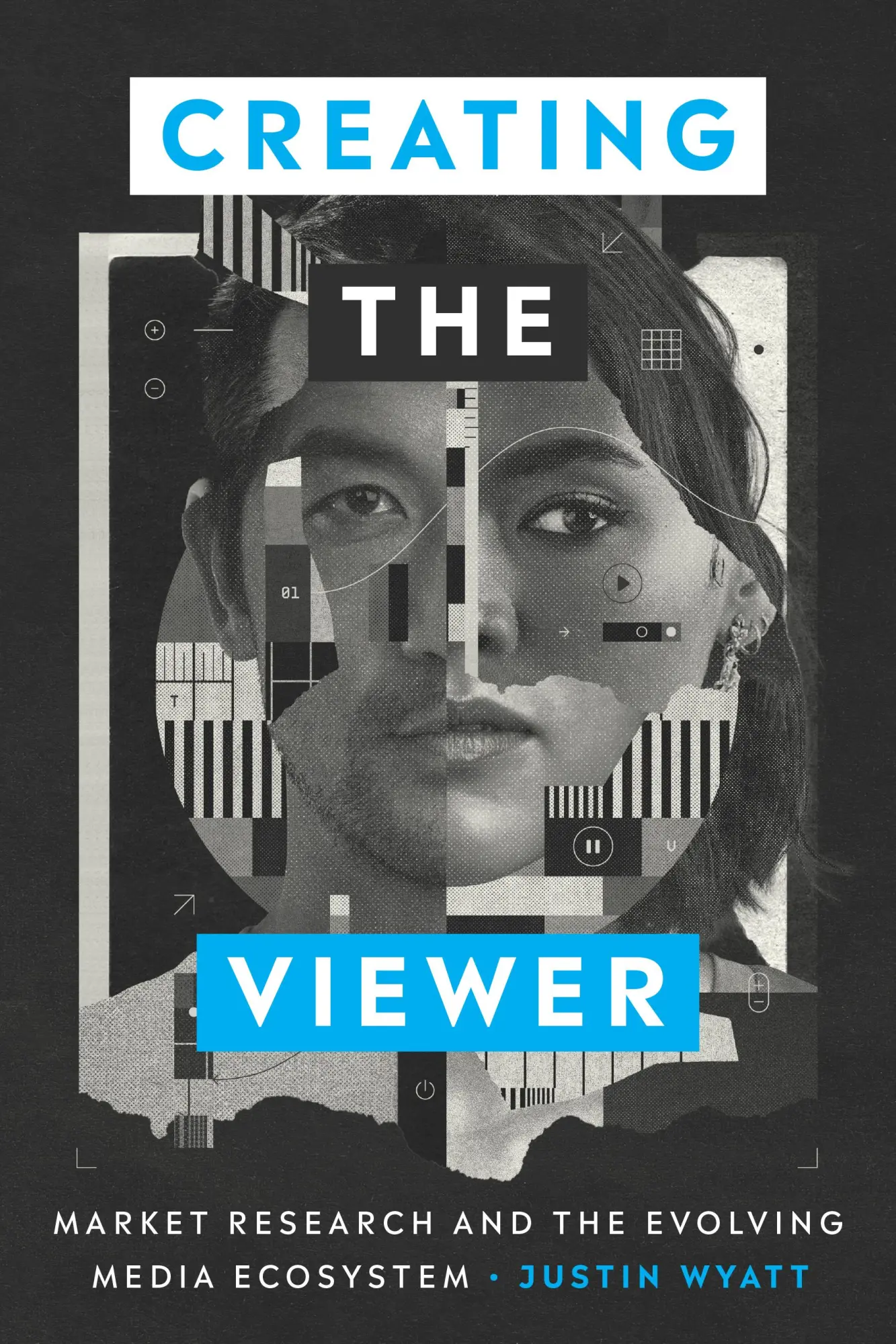 Cover: 9781477329061 | Creating the Viewer | Market Research and the Evolving Media Ecosystem