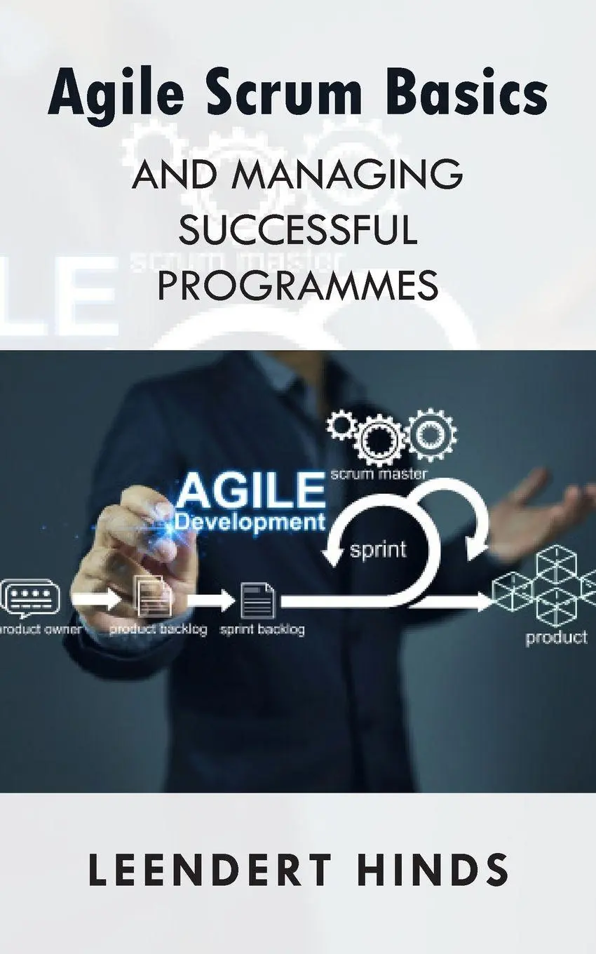 Cover: 9781835639061 | Agile Scrum Basics and Managing Successful Programmes | Leendert Hinds