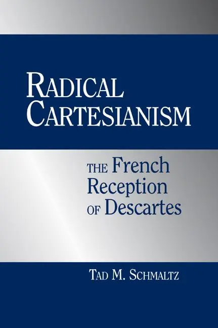 Cover: 9780521039161 | Radical Cartesianism | The French Reception of Descartes | Schmaltz