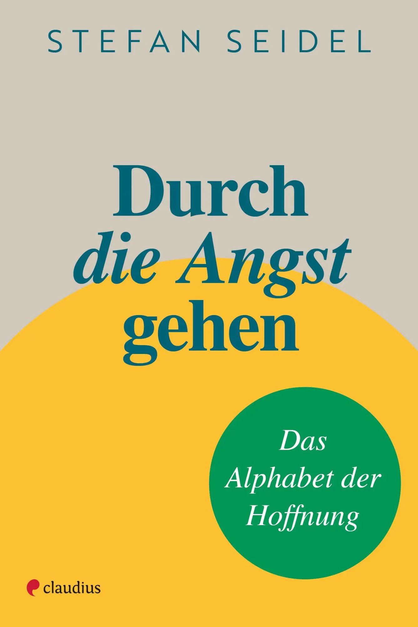 Cover: 9783532629161 | Durch die Angst gehen | Das Alphabet der Hoffnung | Stefan Seidel
