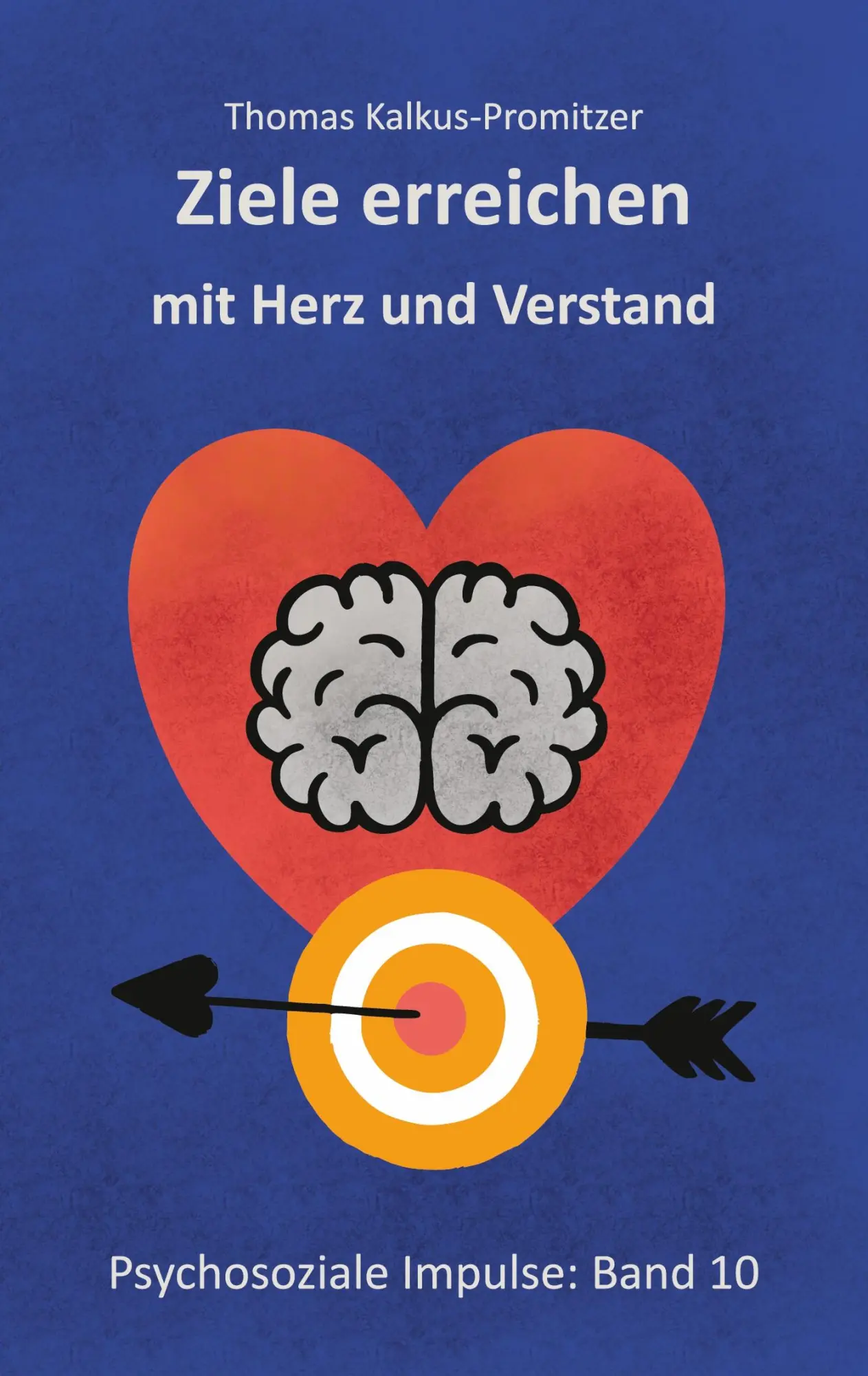 Cover: 9783819209161 | Ziele erreichen mit Herz und Verstand | Thomas Kalkus-Promitzer | Buch