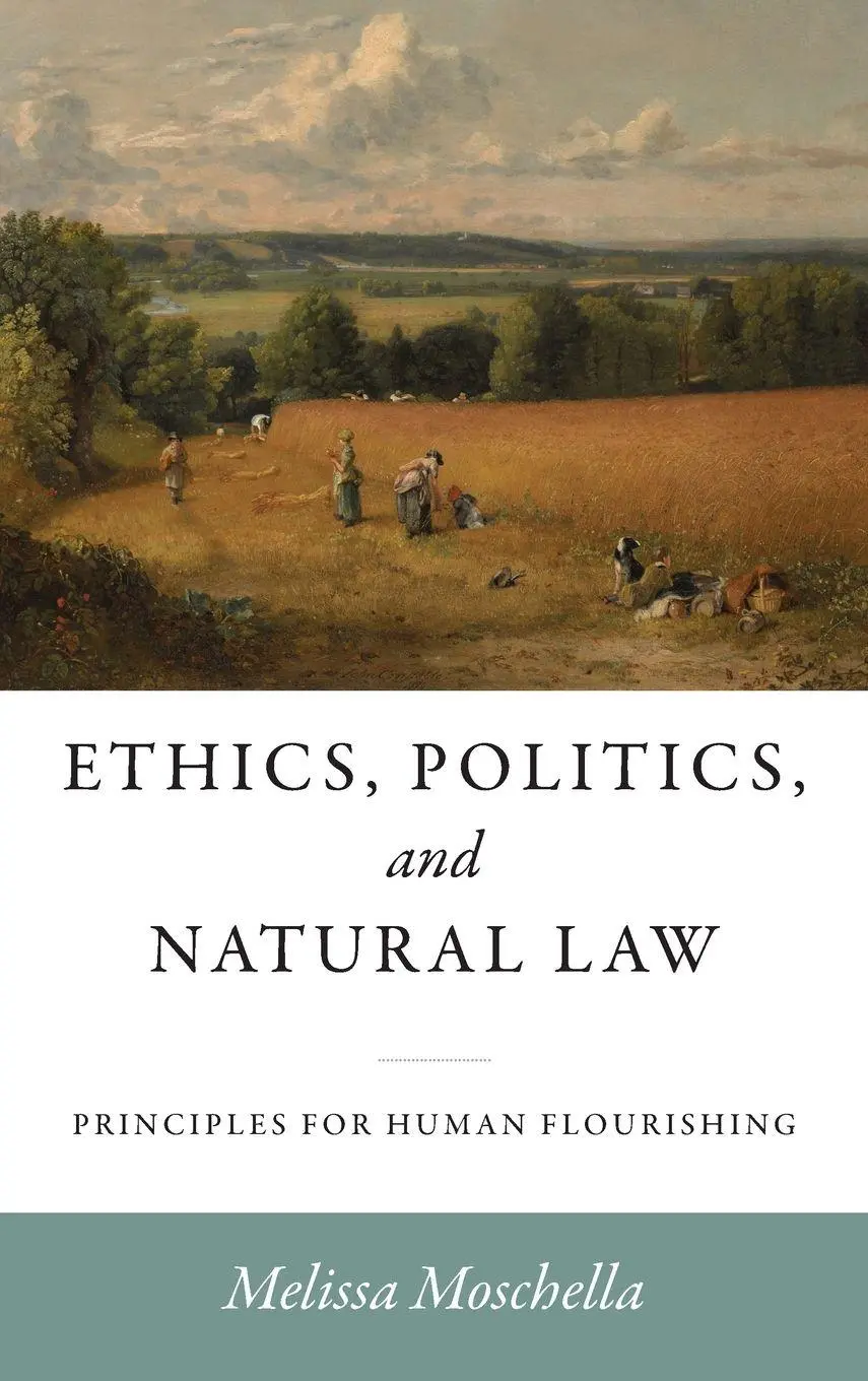 Cover: 9780268209261 | Ethics, Politics, and Natural Law | Principles for Human Flourishing