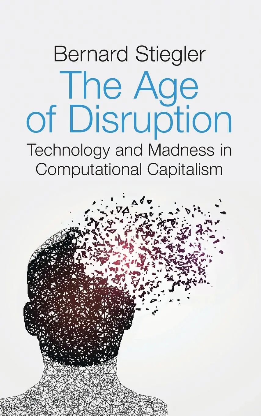 Cover: 9781509529261 | Age of Disruption | Technology and Madness in Computational Capitalism