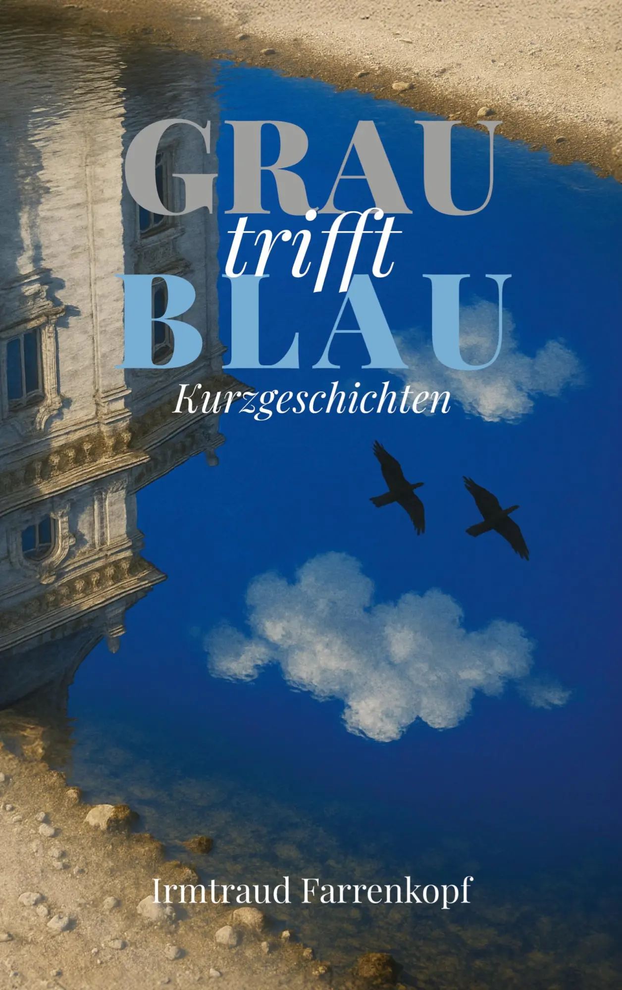 Cover: 9783384669261 | Grau trifft Blau | Kurzgeschichten | Irmtraud Farrenkopf | Taschenbuch