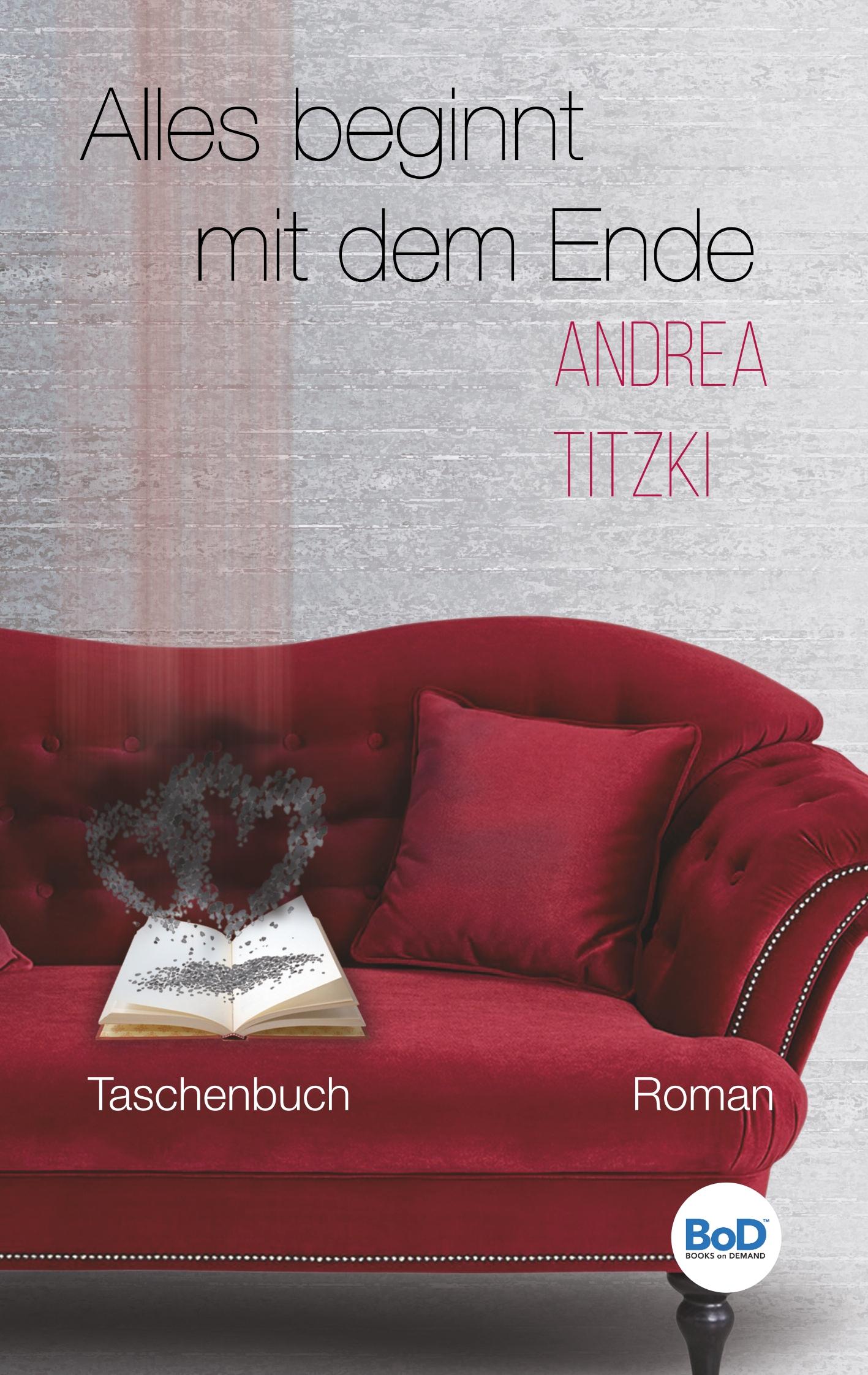 Cover: 9783752879261 | Alles beginnt mit dem Ende | Andrea Titzki | Taschenbuch | Paperback