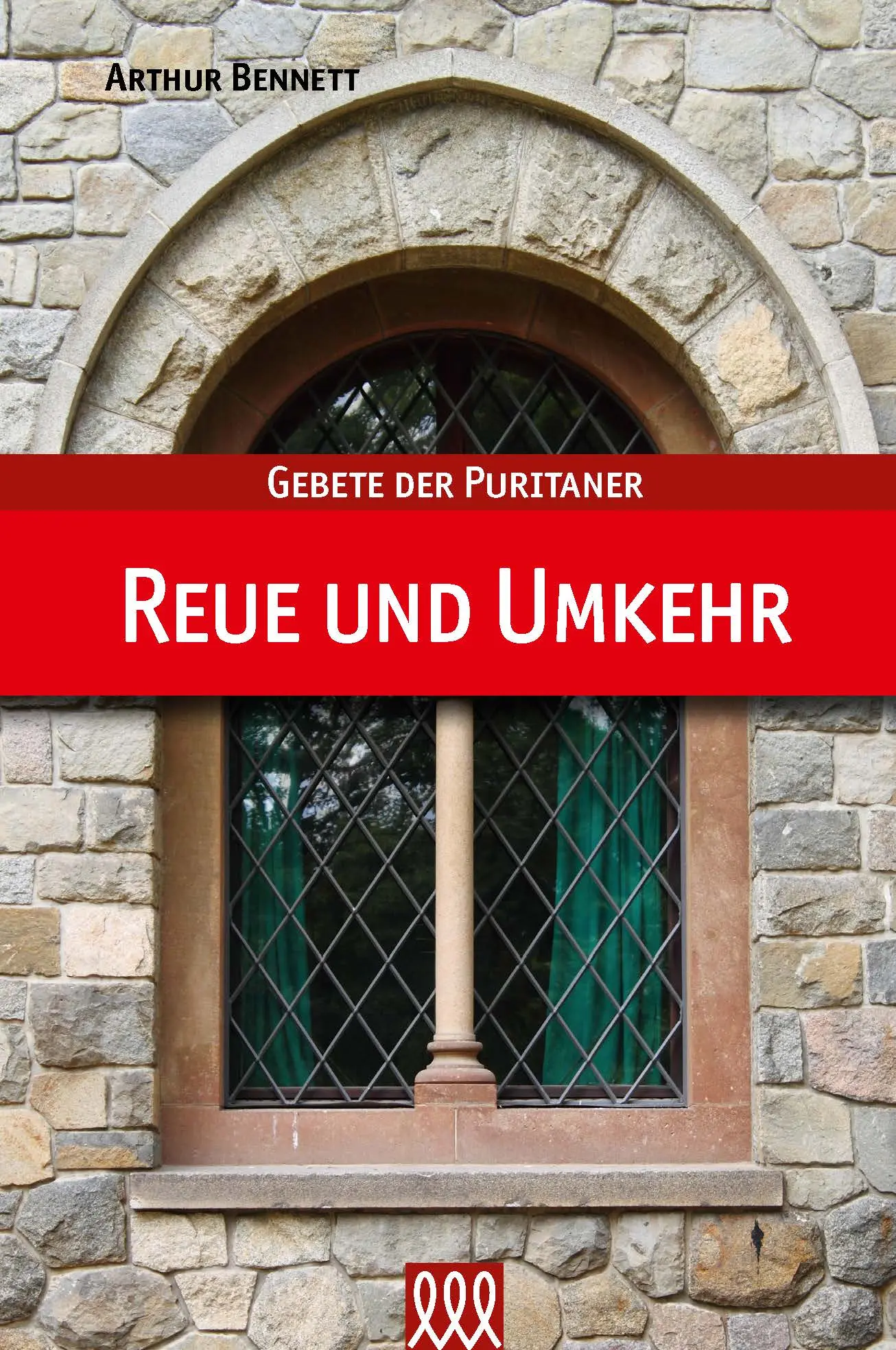 Cover: 9783944799261 | Reue und Umkehr | Gebete der Puritaner | Arthur Bennett | Buch | Buch