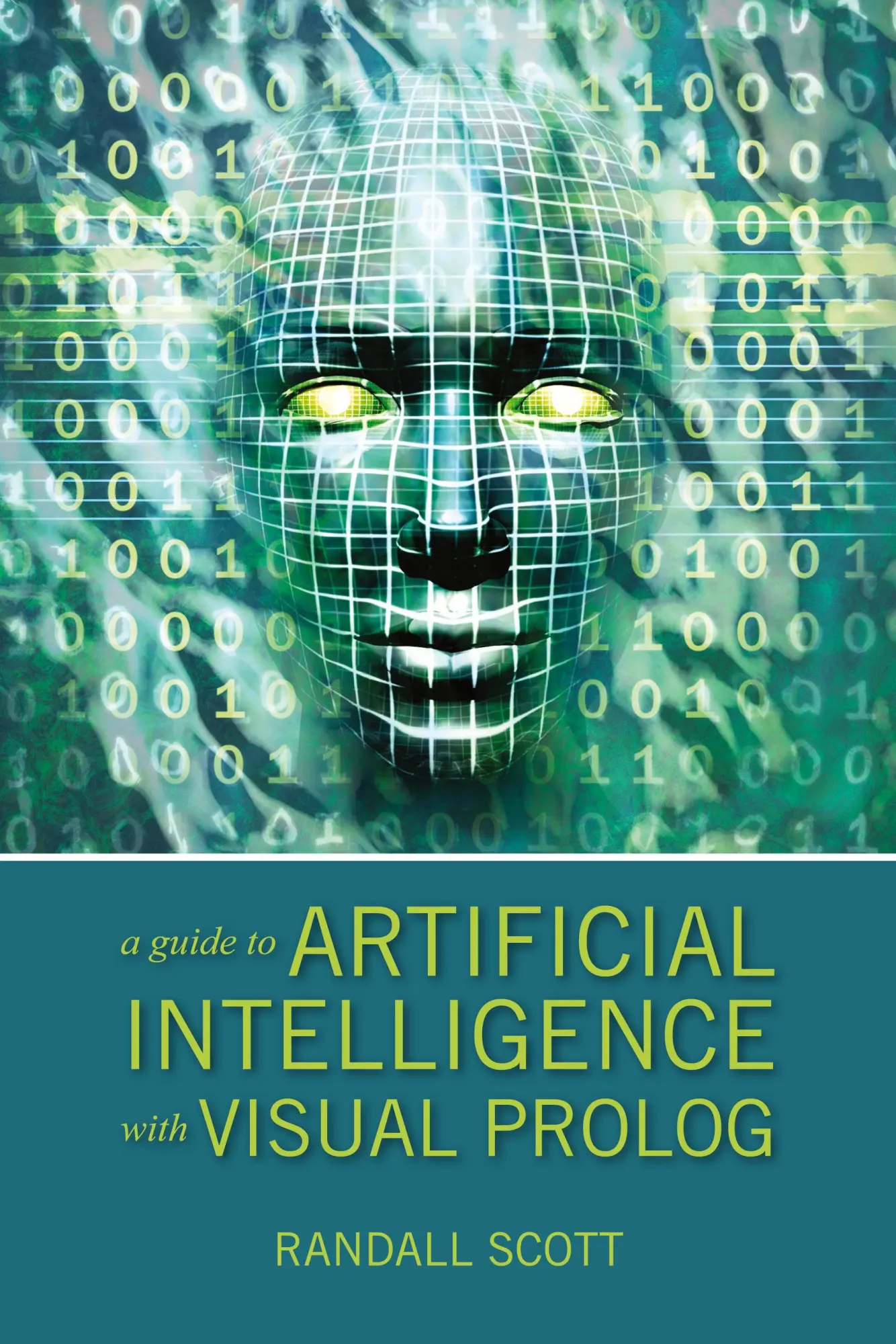 Cover: 9781432749361 | A Guide to Artificial Intelligence with Visual PROLOG | Randall Scott