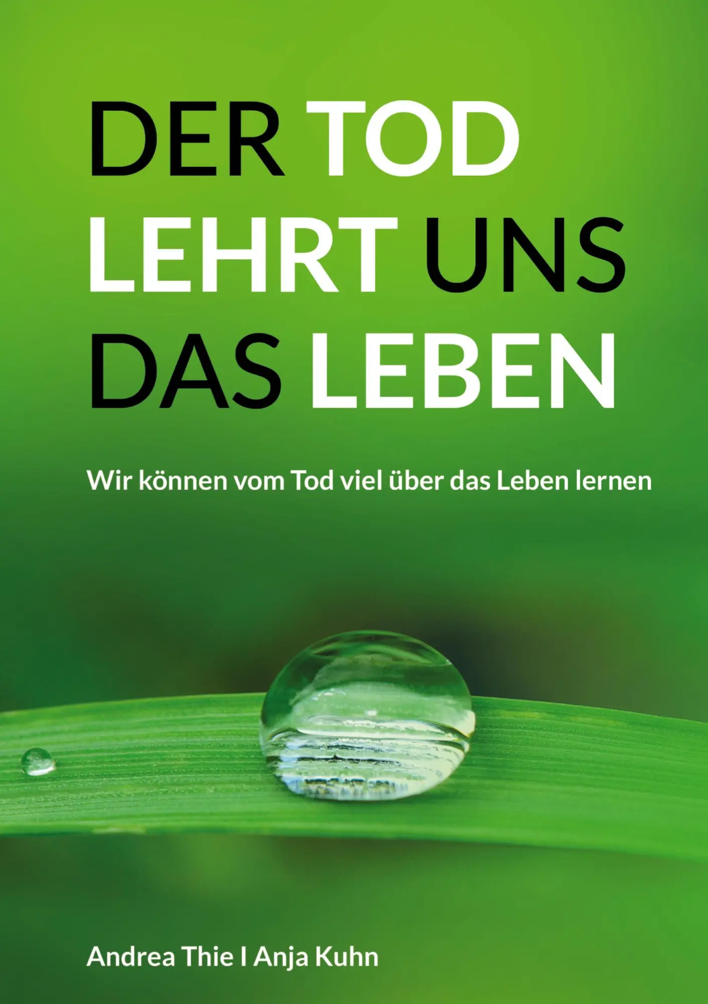 Cover: 9783347579361 | Der Tod lehrt uns das Leben | Anja Kuhn (u. a.) | Taschenbuch | 100 S.