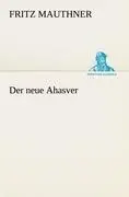 Cover: 9783842409361 | Der neue Ahasver | Fritz Mauthner | Taschenbuch | 352 S. | Deutsch