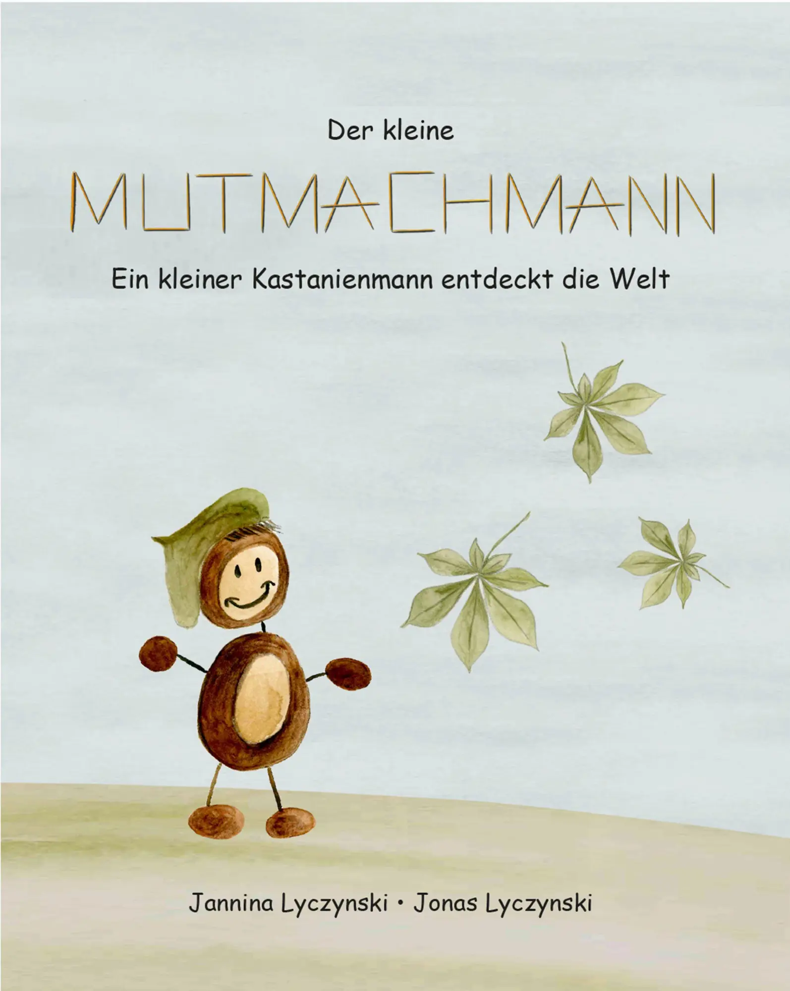 Cover: 9783947379361 | Der kleine Mutmachmann | Ein kleiner Kastanienmann entdeckt die Welt