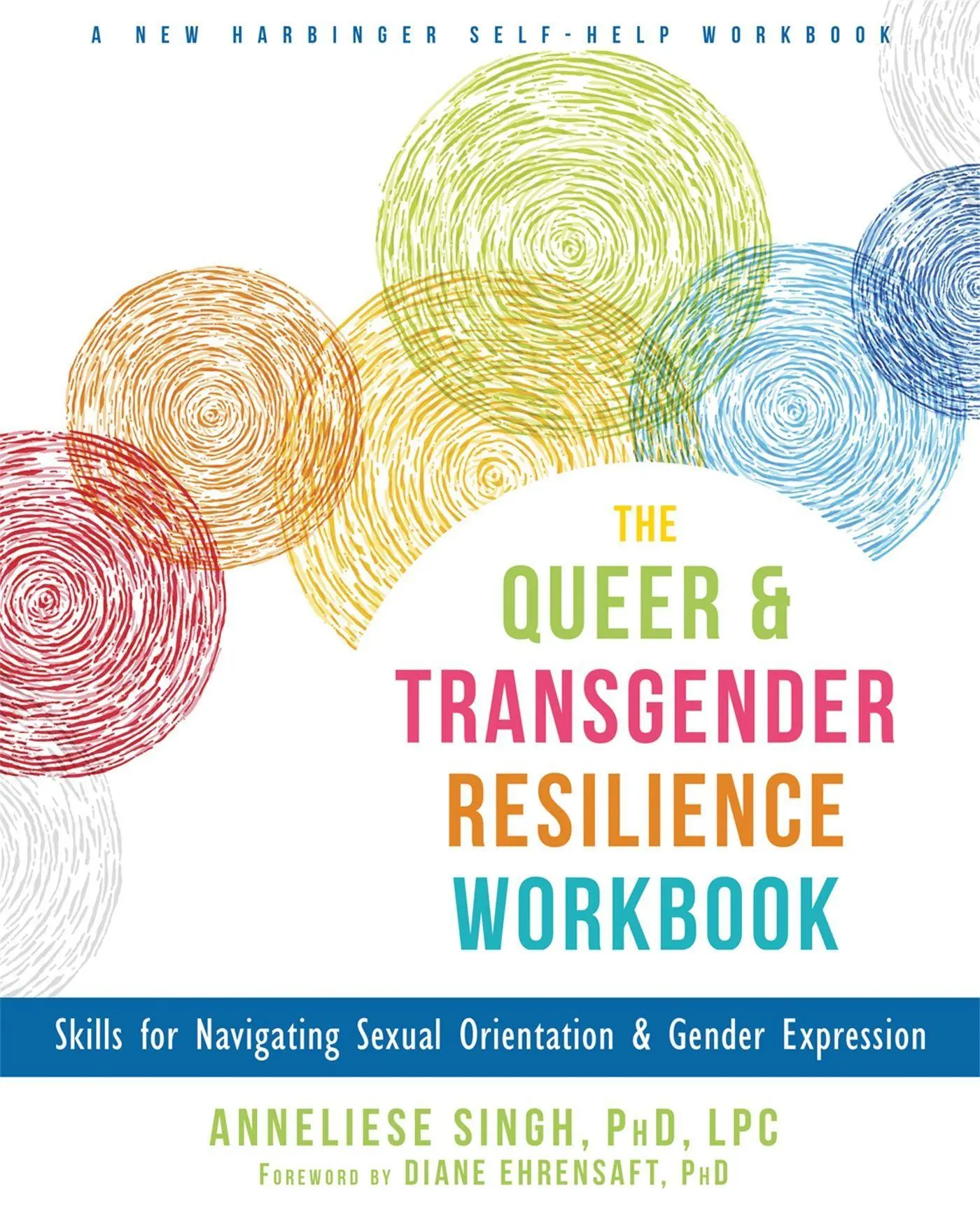 Cover: 9781626259461 | The Queer and Transgender Resilience Workbook | Anneliese A Singh