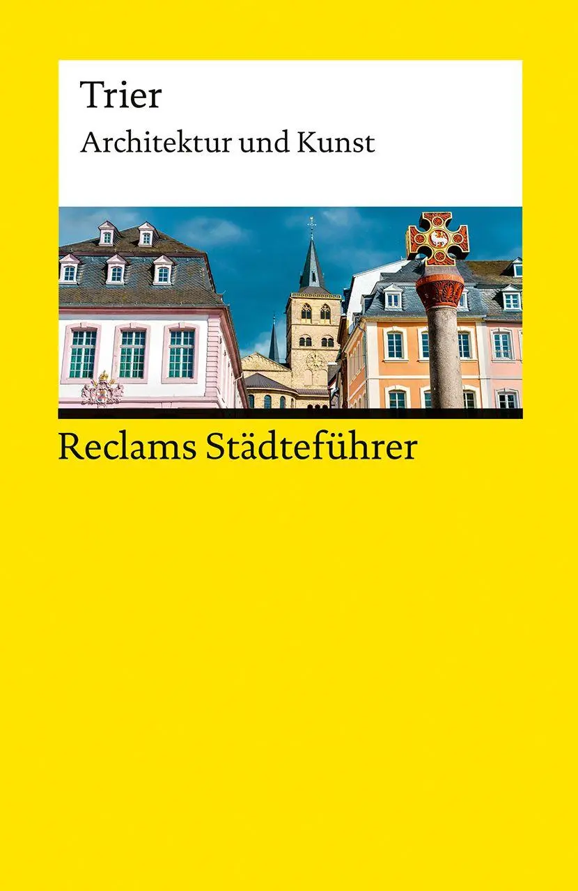 Cover: 9783150149461 | Reclams Städteführer Trier | Jürgen von Ahn | Taschenbuch | 204 S.