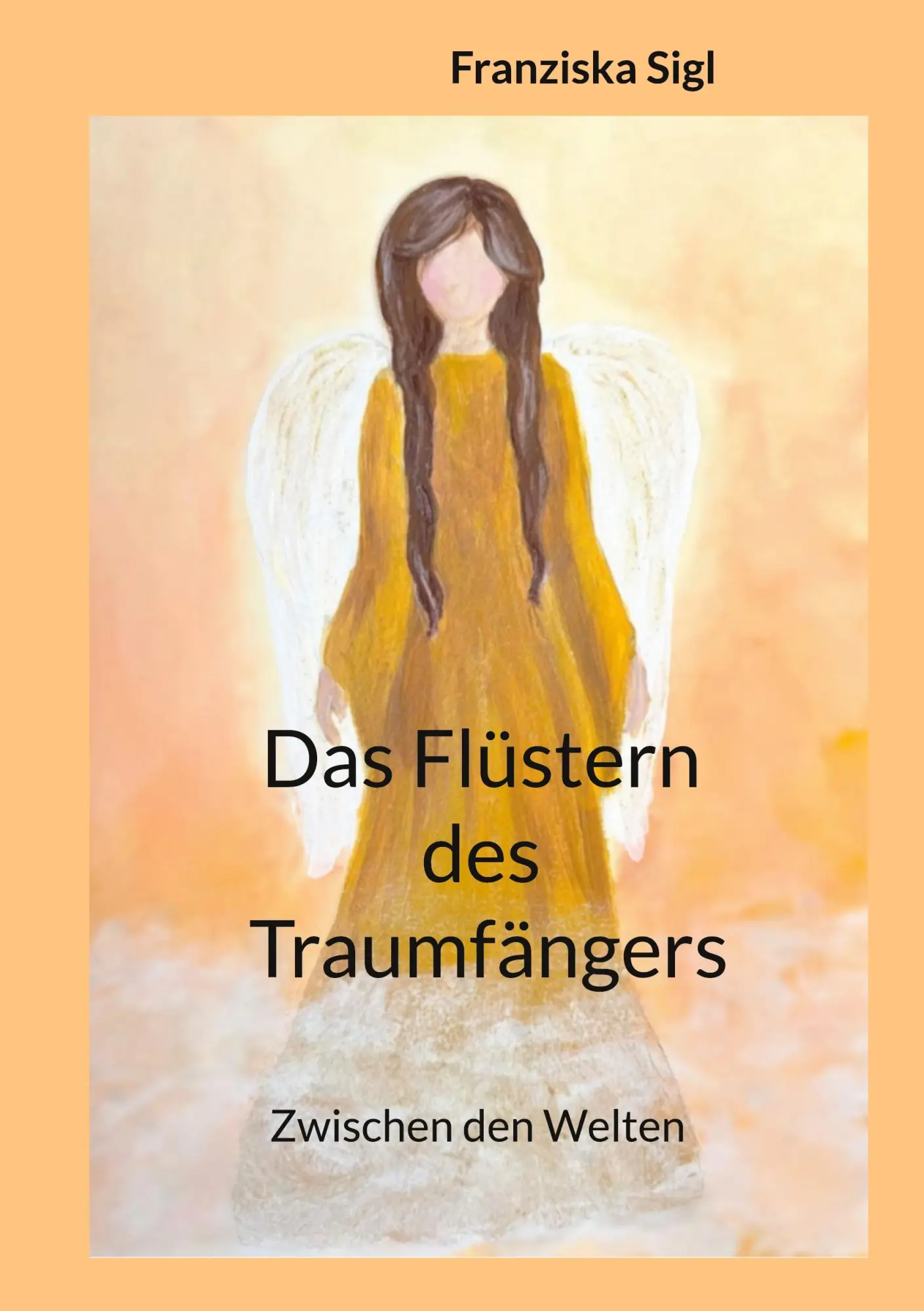 Cover: 9783757809461 | Das Flüstern des Traumfängers | Zwischen den Welten | Franziska Sigl