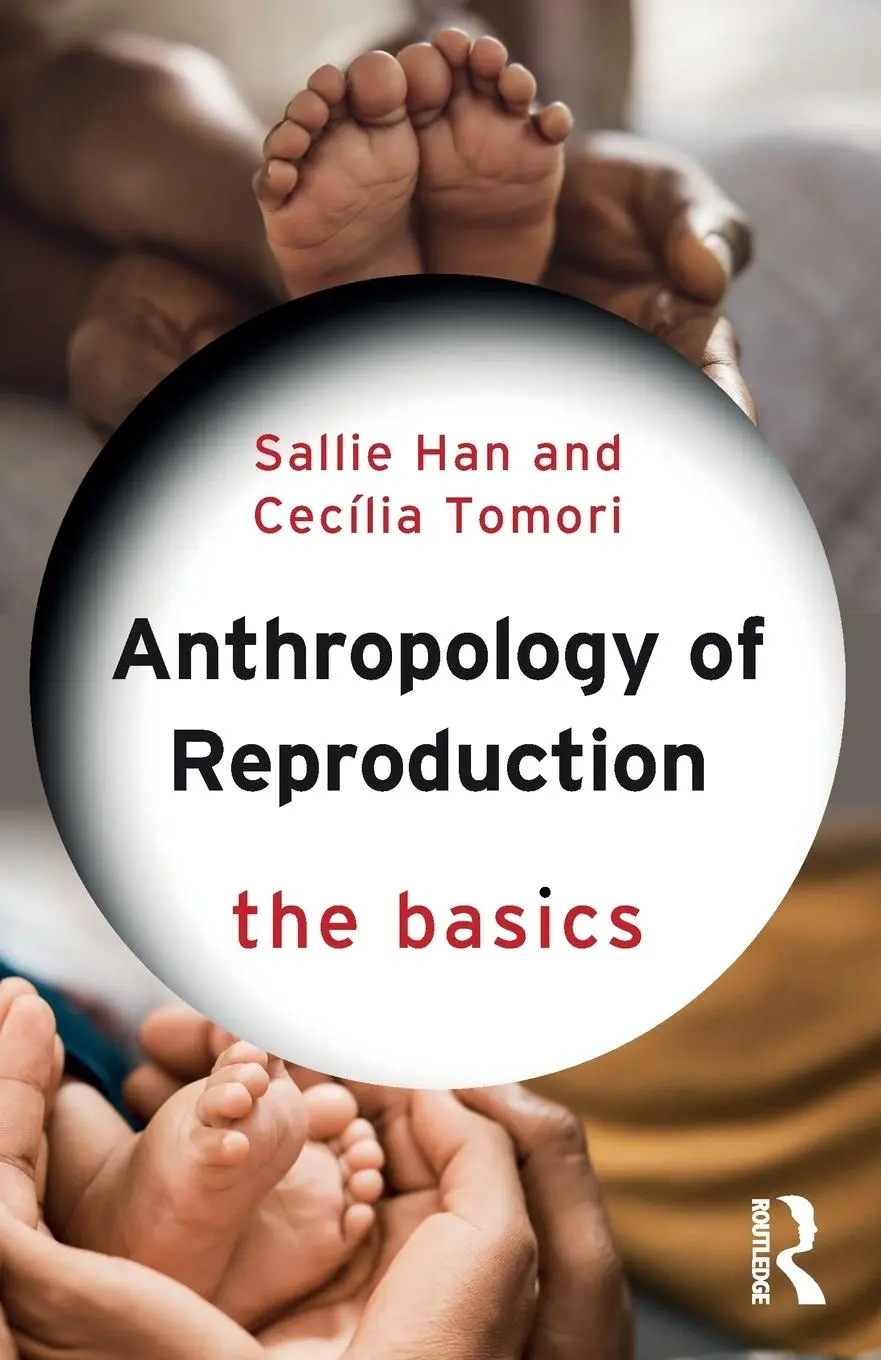 Cover: 9781032459561 | Anthropology of Reproduction | The Basics | Sallie Han (u. a.) | Buch