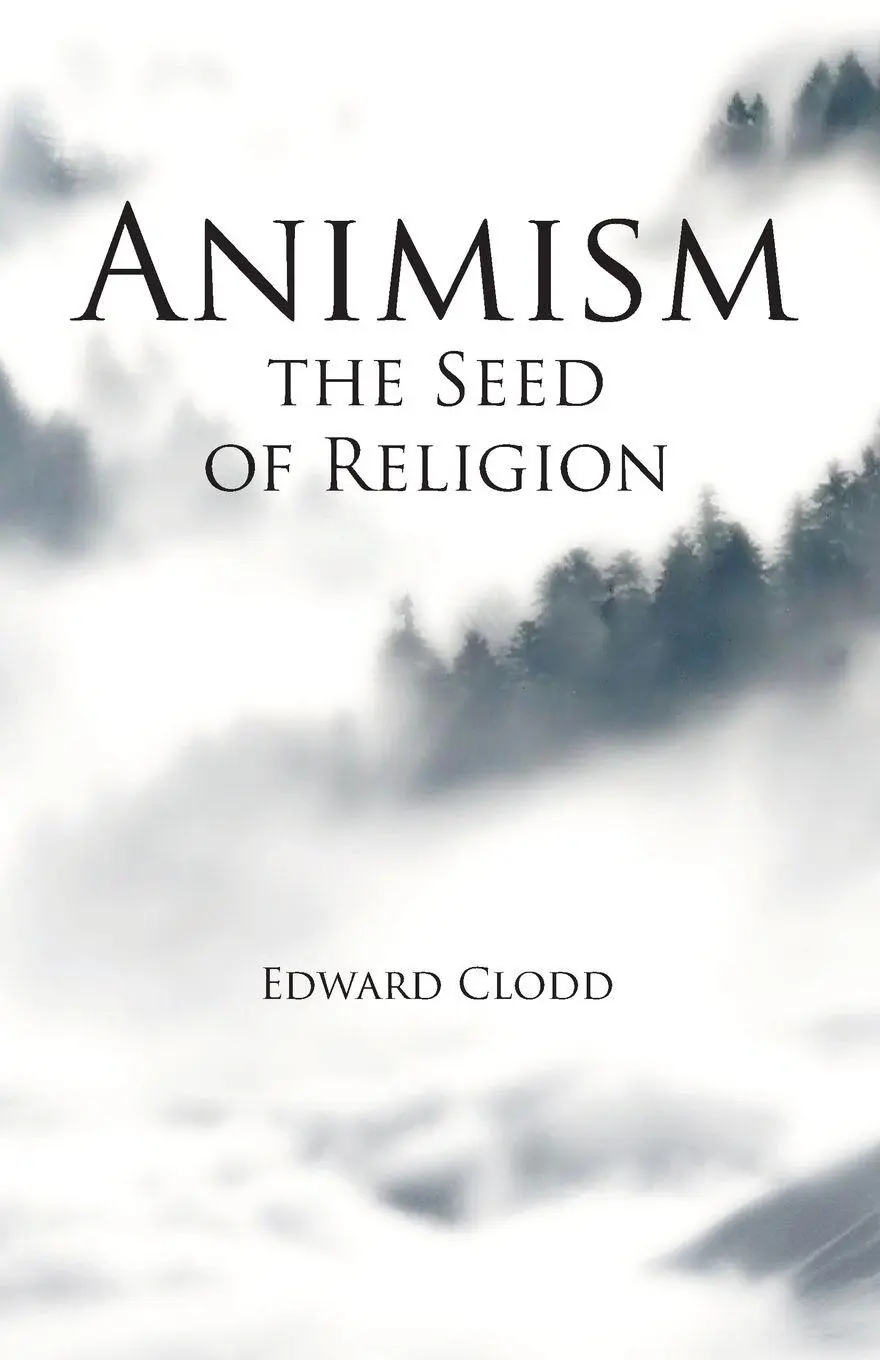Cover: 9781846649561 | Animism, the Seed of Religion | Edward Clodd | Taschenbuch | Englisch