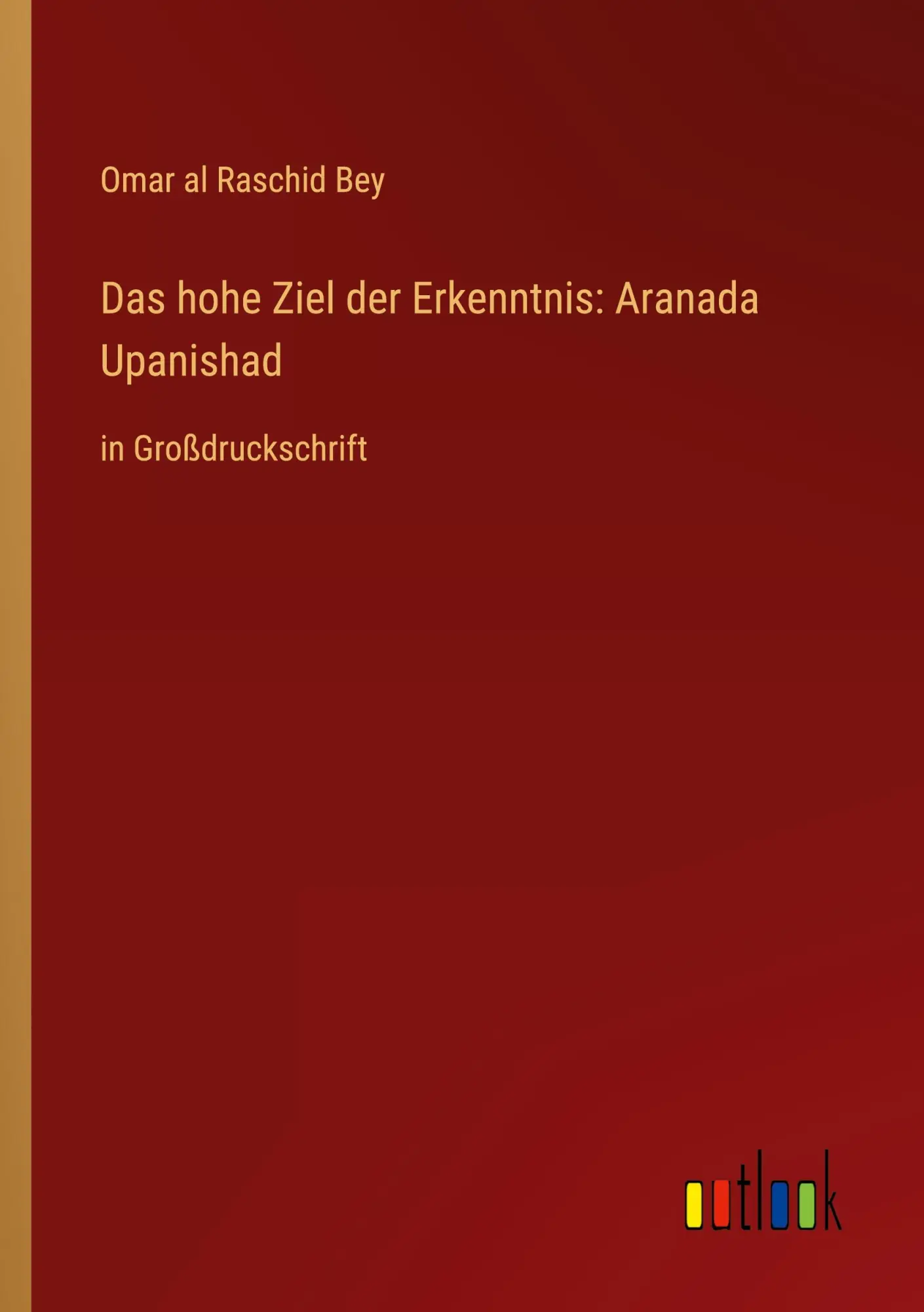Cover: 9783368349561 | Das hohe Ziel der Erkenntnis: Aranada Upanishad | in Großdruckschrift
