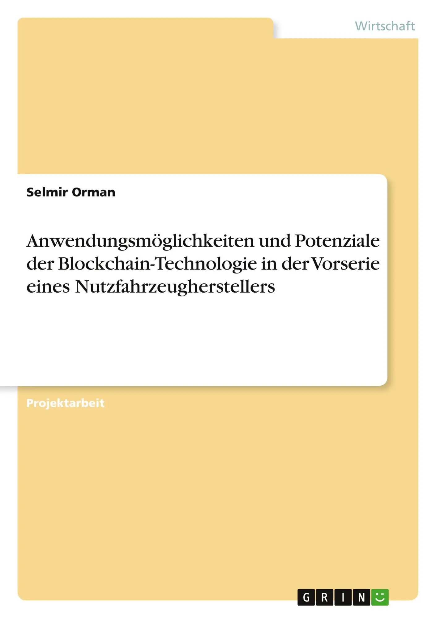 Anwendungsmöglichkeiten und Potenziale der Blockchain-Technologie in der Vorserie eines Nutzfahrzeugherstellers