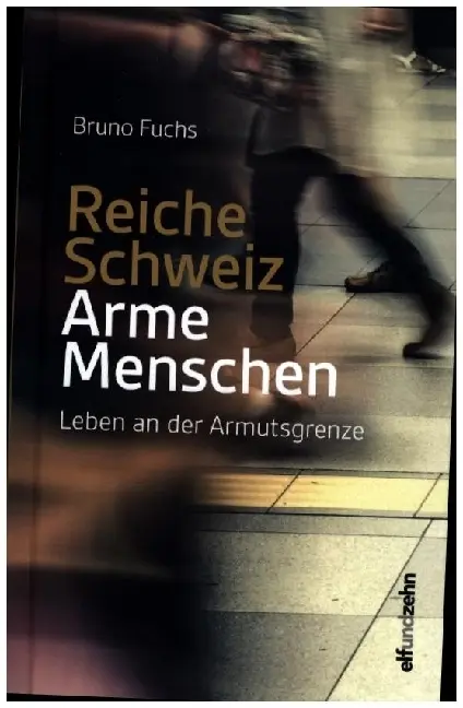 Cover: 9783905769661 | Reiche Schweiz - Arme Menschen | Leben an der Armutsgrenze | Fuchs
