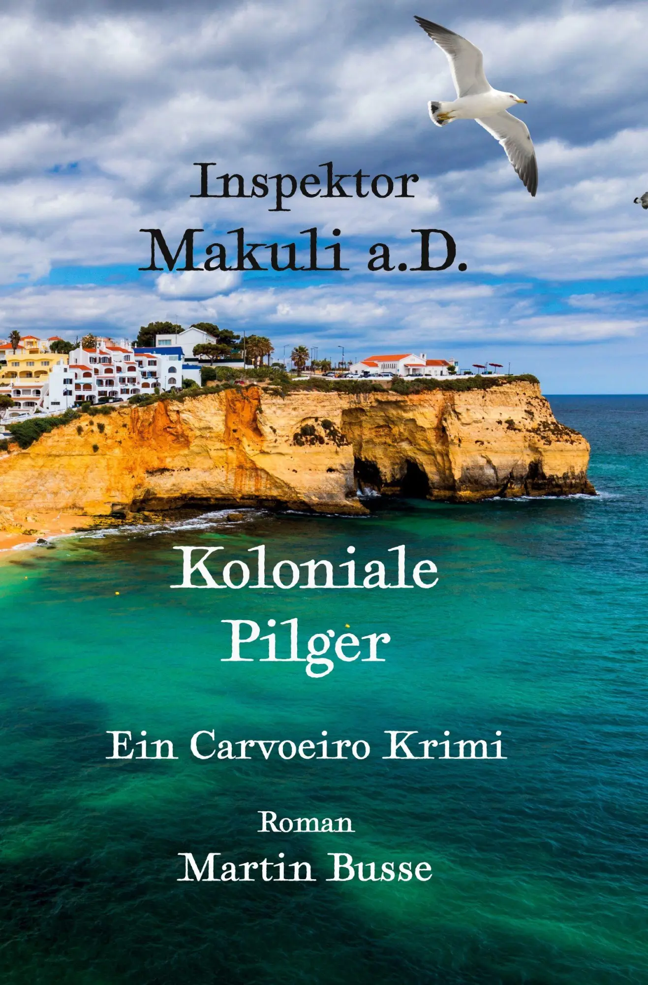 Cover: 9783819489761 | Inspektor Makuli a.D. - Koloniale Pilger | Ein Carvoeiro Krimi | Busse