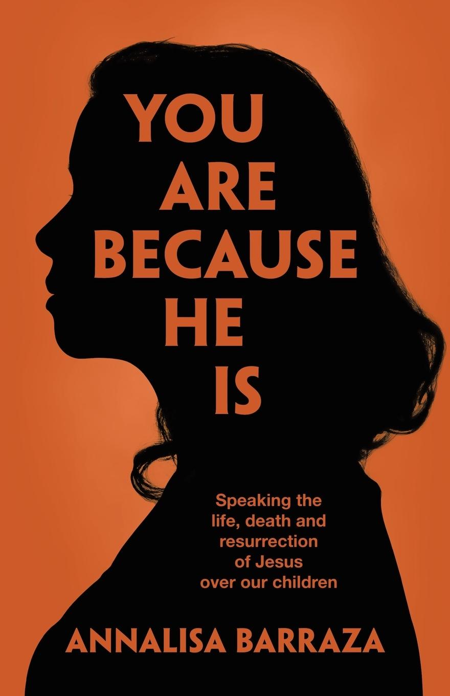 Cover: 9798385029761 | You Are Because He Is | Annalisa Barraza | Taschenbuch | Englisch