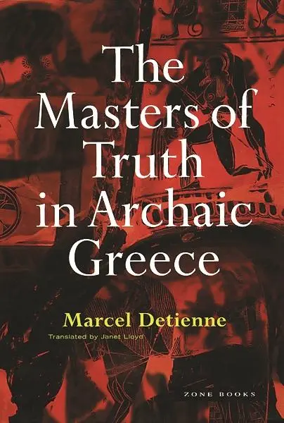 Cover: 9780942299861 | The Masters of Truth in Archaic Greece | Marcel Detienne | Taschenbuch
