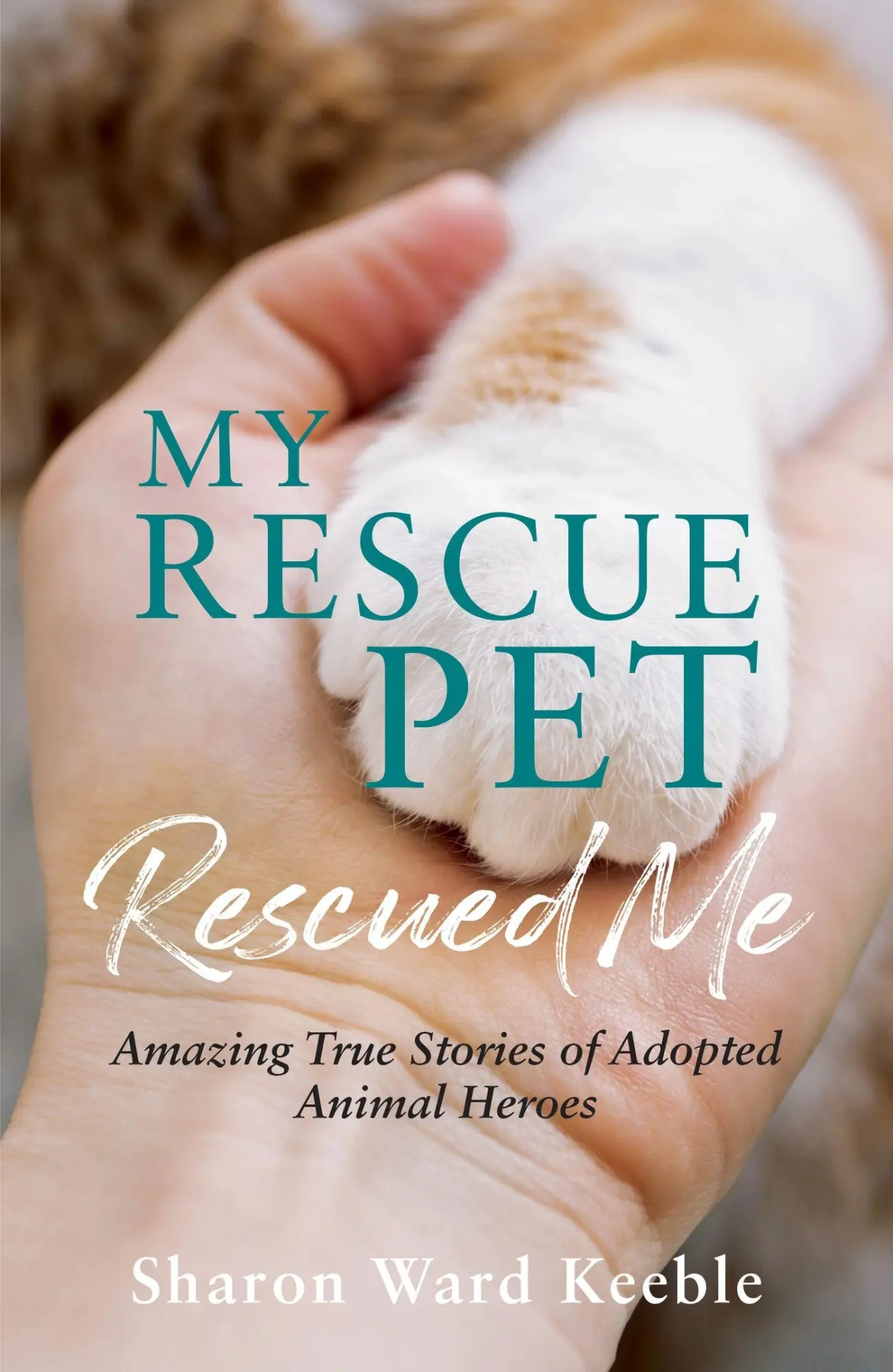 Cover: 9781787839861 | My Rescue Pet Rescued Me | Sharon Ward Keeble | Taschenbuch | Englisch