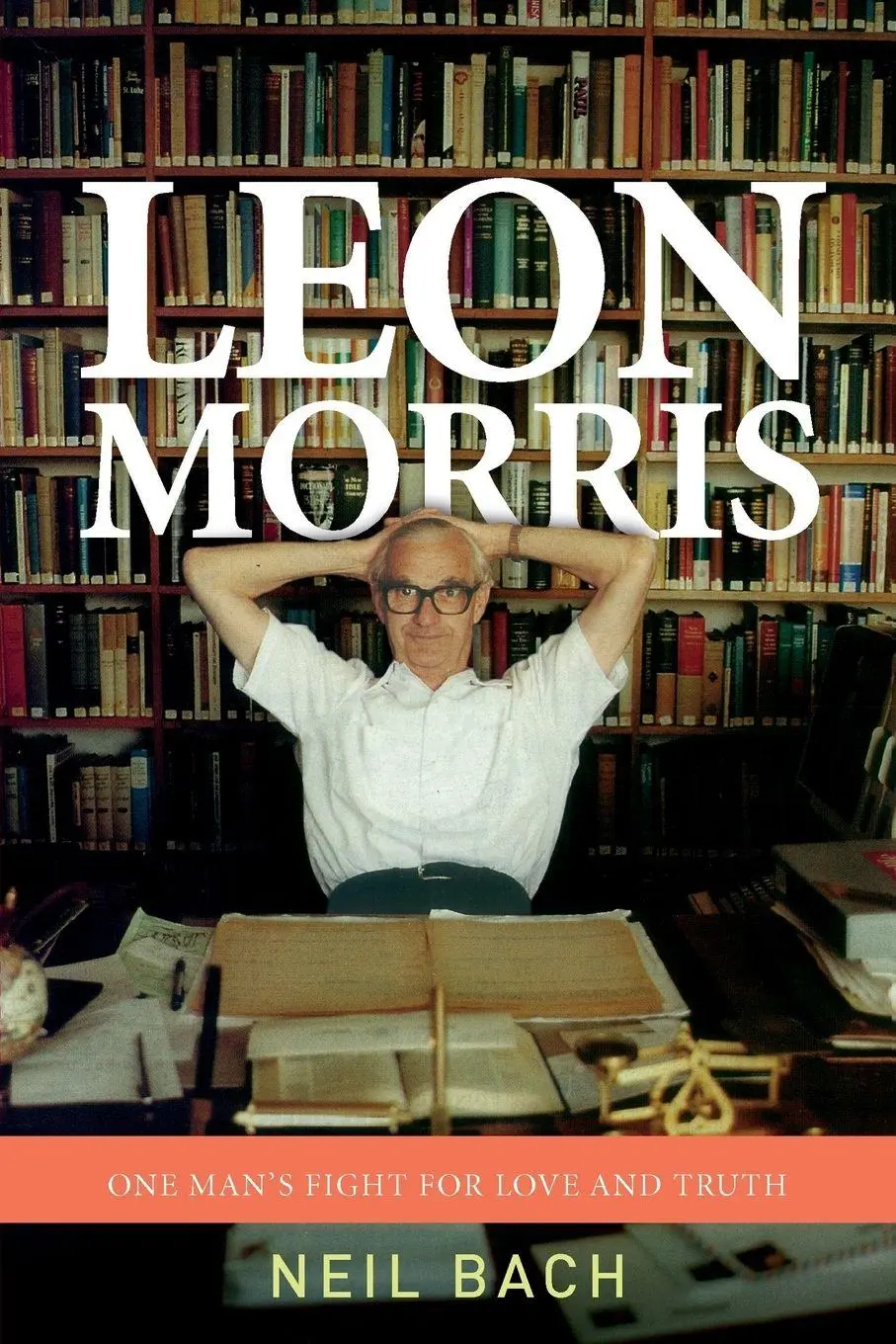Cover: 9781842279861 | Leon Morris | One Man's Fight for Love and Truth | Neil S Bach | Buch