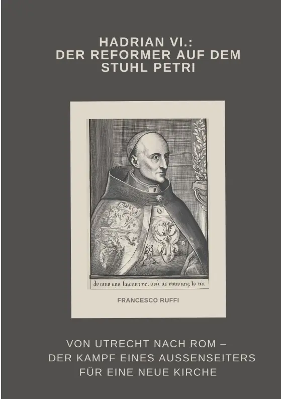 Cover: 9783384469861 | Hadrian VI.: Der Reformer auf dem Stuhl Petri | Francesco Ruffi | Buch
