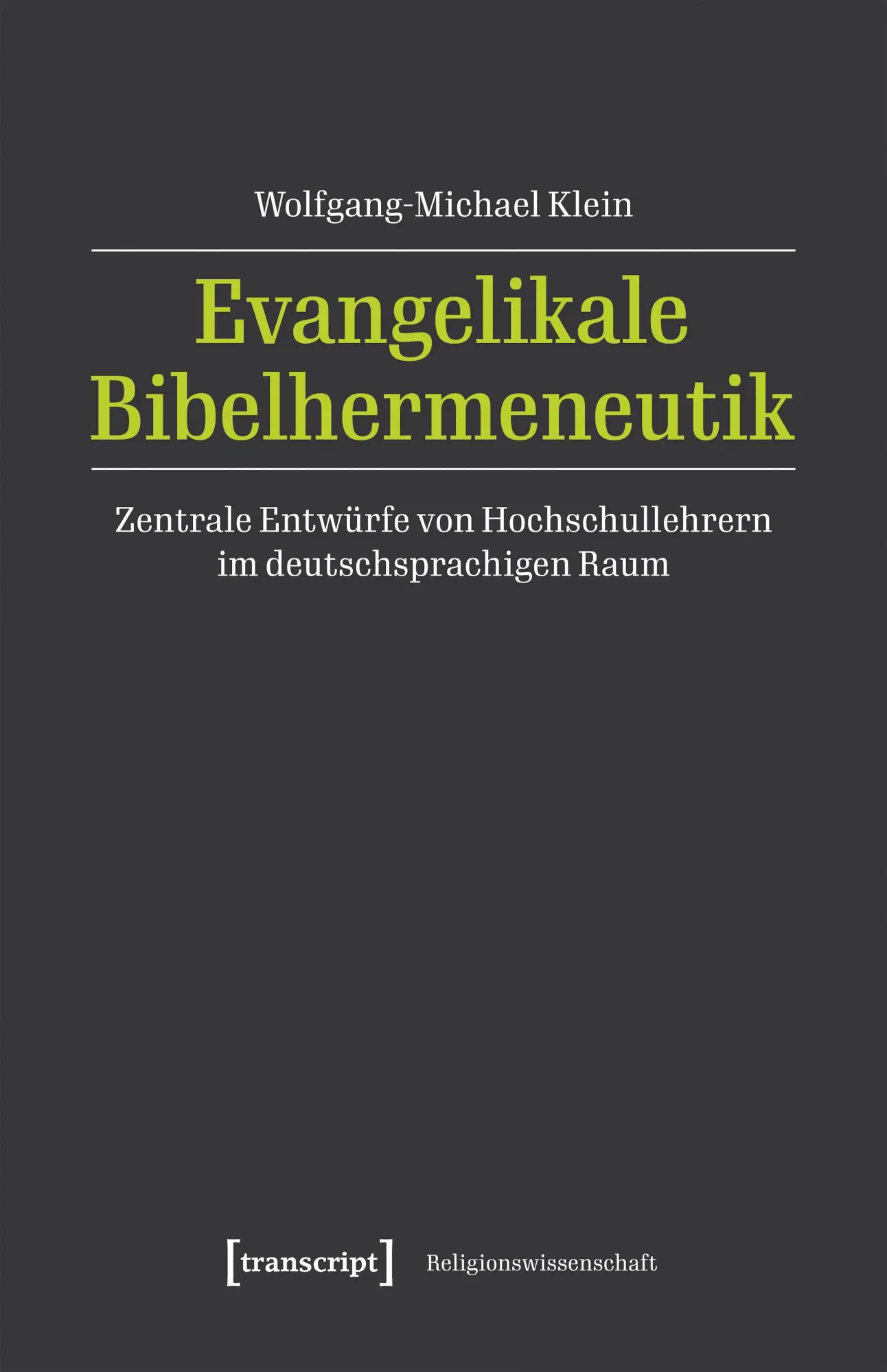 Cover: 9783837679861 | Evangelikale Bibelhermeneutik | Wolfgang-Michael Klein | Taschenbuch