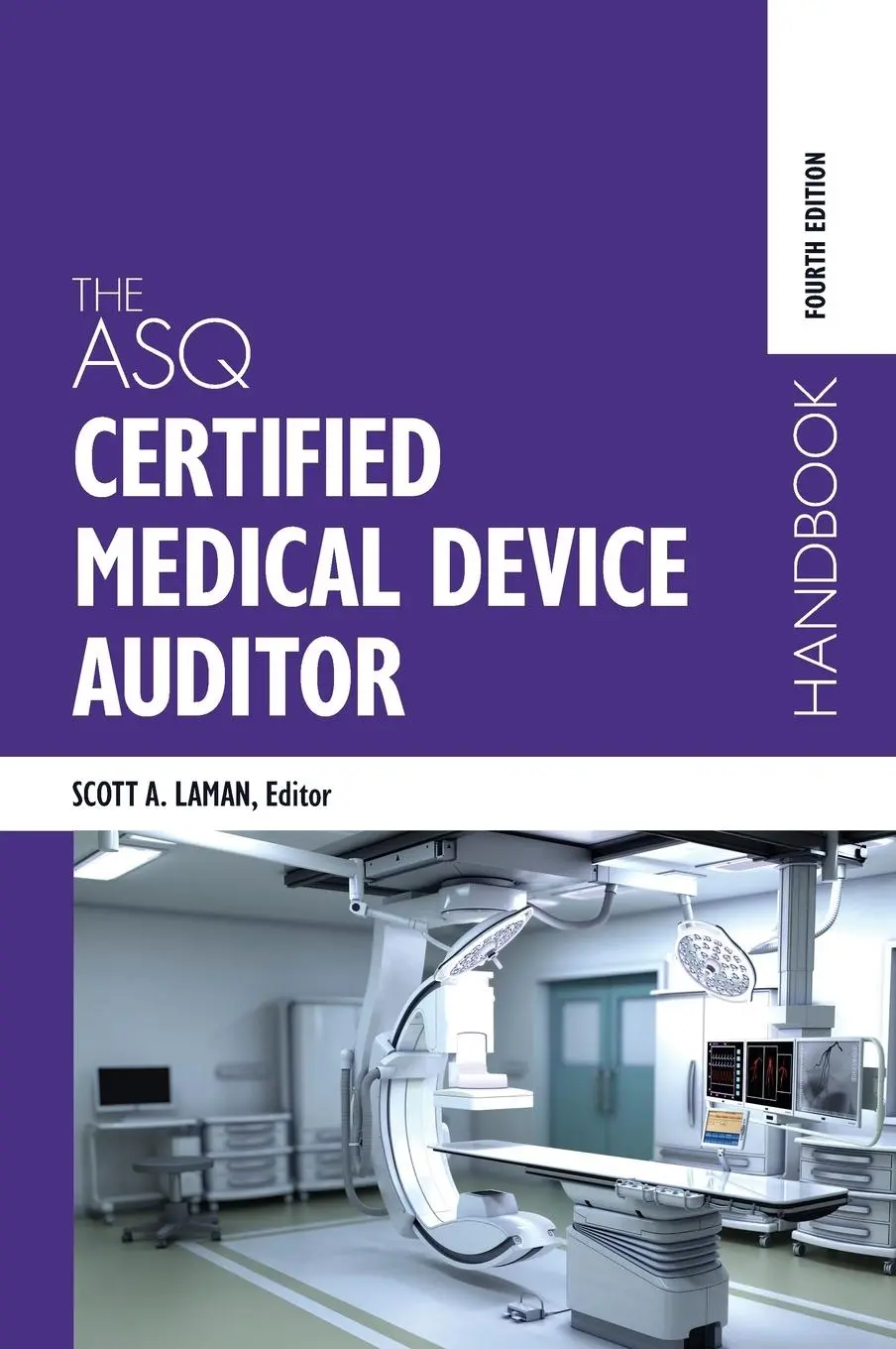 Cover: 9781953079961 | The ASQ Certified Medical Device Auditor Handbook | Scott A Laman